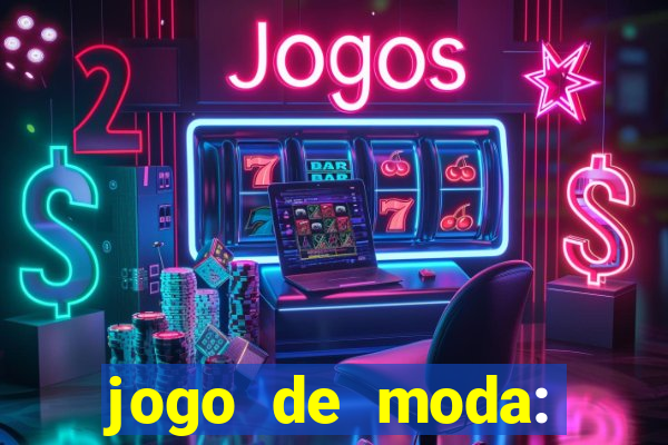 jogo de moda: maquiagem vestir